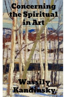 Concerning The Spiritual In Art - Wassily Kandinsky