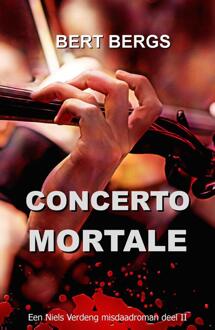 Concerto Mortale -  Bert Bergs (ISBN: 9789083488158)
