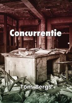 Concurrentie -  Tom Bergs (ISBN: 9789460795107)