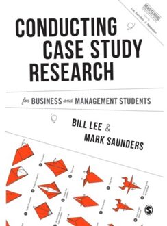 Conducting Case Study Research for Business and Management Students