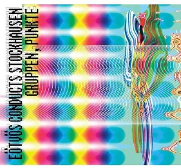 Conducts Stockhausen: Gruppen / Punkte