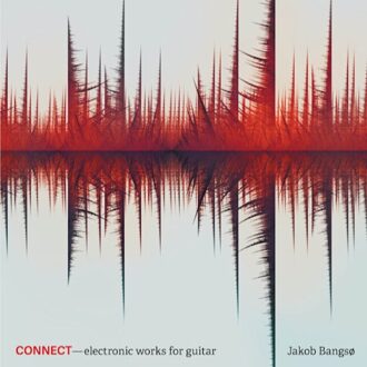 Connect - Electronic Works For Guit