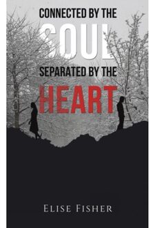 Connected By The Soul, Separated By The Heart - Elise Fisher