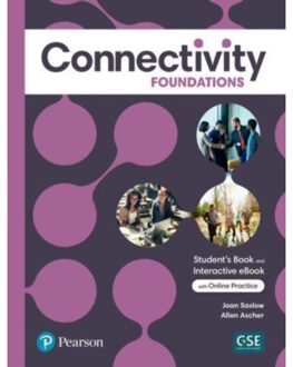 Connectivity Foundations Student's Book & Interactive Student's Ebook With Online Practice, - Joan Saslow