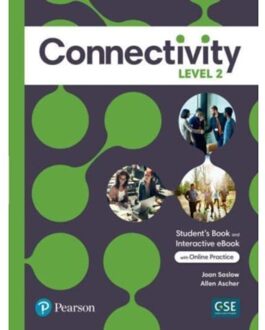 Connectivity Level 2 Student's Book & Interactive Student's Ebook With Online Practice, - Joan Saslow
