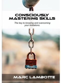 Consciously Mastering Skills - Marc Lambotte
