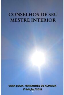 Conselhos De Seu Mestre Interior - Vera Lucia Fernandes de Almeida
