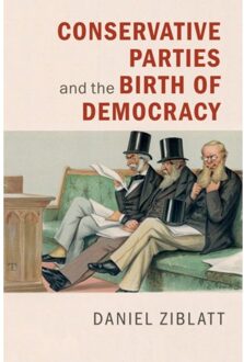 Conservative Parties And The Birth Of Democracy - Cambridge Studies In Comparative Politics - Daniel (Harvard University Zibla