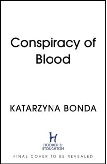 Conspiracy Of Blood - Katarzyna Bonda