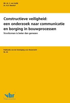 Constructieve veiligheid: een onderzoek naar communicatie en borging in bouwprocessen - Boek S. van Gulijk (9078066946)