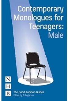 Contemporary Monologues For Teenagers: Male - The Good Audition Guides