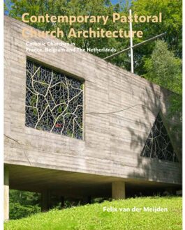 Contemporary Pastoral Church Architecture - Felix van der Meijden