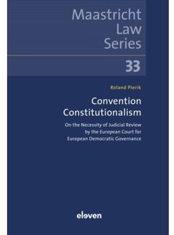 Convention Constitutionalism - Maastricht Law Series - R. Pierik
