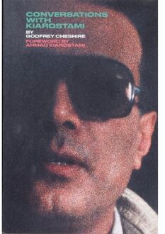 Conversations With Kiarostami - Godfrey Cheshire