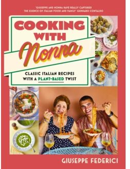 Cooking with nonna : classic italian recipes with a plant-based twist - Giuseppe Federici