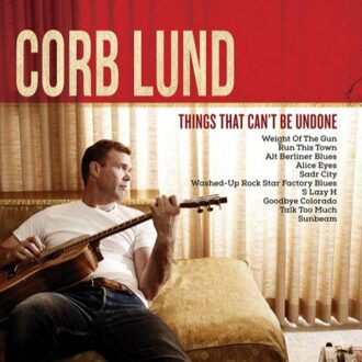 Corb Lund - Things That Cant Be Undone