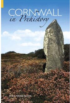 Cornwall In Prehistory - Toni-Maree Rowe