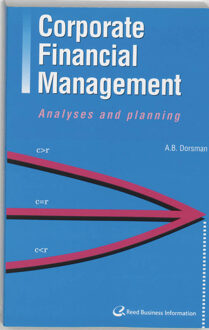 Corporate Financial Management - Boek A.B. Dorsman (9059014243)