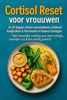 Cortisol Reset voor vrouwen: in 30 dagen stress verminderen, buikvet kwijtraken & hormonen in balans brengen - - Marie Leckerbissen - ebook