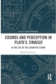 Cosmos And Perception In Plato’s Timaeus - Issues In Ancient Philosophy - Mark Eli (University College Lon