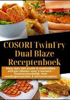 COSORI TwinFry Dual Blaze Receptenboek: Meer dan 250 snelle & makkelijke airfryer-ideeën voor 2 kamers – -  Ella Crunch (ISBN: 9789403829371)