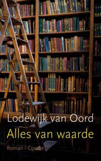 Cossee, Uitgeverij Alles van waarde - Boek Lodewijk van Oord (9059366468)