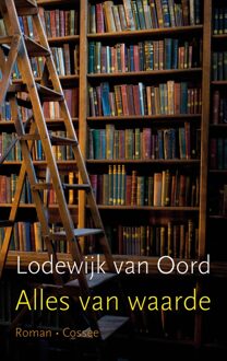 Cossee, Uitgeverij Alles van waarde - eBook Lodewijk van Oord (9059366476)