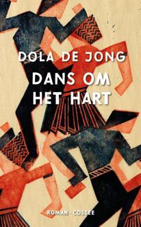 Cossee, Uitgeverij Dans Om Het Hart - Dola de Jong