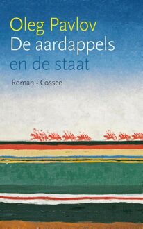 Cossee, Uitgeverij De aardappels en de staat - eBook Oleg Pavlov (905936600X)