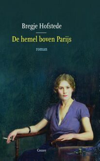 Cossee, Uitgeverij De hemel boven Parijs - eBook Bregje Hofstede (9059364988)