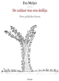 Cossee, Uitgeverij De soldaat was een dolfijn - Boek Eva Meijer (9059367588)