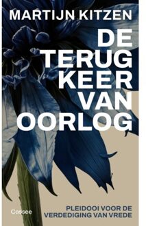 Cossee, Uitgeverij De Terugkeer Van Oorlog - Cossee Essay - Martijn Kitzen