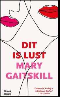 Cossee, Uitgeverij Dit Is Lust - Mary Gaitskill