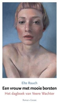 Cossee, Uitgeverij Een Vrouw Met Mooie Borsten - Elte Rauch