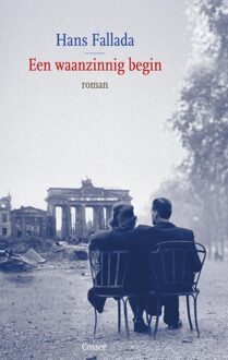 Cossee, Uitgeverij Een waanzinnig begin - eBook Hans Fallada (9059365003)