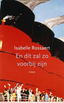 Cossee, Uitgeverij En Dit Zal Zo Voorbij Zijn - Isabelle Rossaert