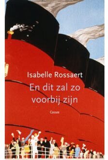 Cossee, Uitgeverij En Dit Zal Zo Voorbij Zijn - Isabelle Rossaert