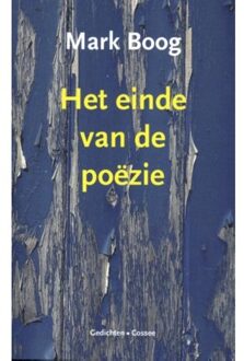 Cossee, Uitgeverij Het Einde Van De Poëzie - Mark Boog