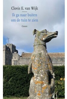Cossee, Uitgeverij Ik Ga Naar Buiten Om De Tuin Te Zien - Clovis E. van Wijk