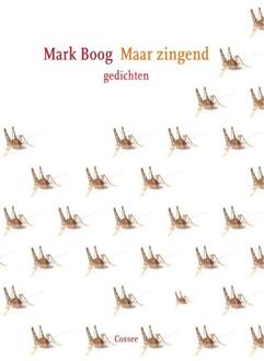 Cossee, Uitgeverij Maar zingend - Boek Mark Boog (9059363736)