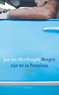 Cossee, Uitgeverij Morgen zijn we in Pamplona - eBook Jan van Mersbergen (9059363396)