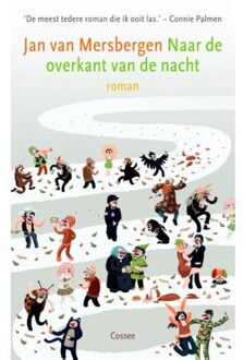Cossee, Uitgeverij Naar de overkant van de nacht - Boek Jan van Mersbergen (9059364511)