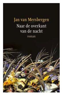 Cossee, Uitgeverij Naar De Overkant Van De Nacht - Jan van Mersbergen