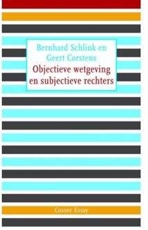 Cossee, Uitgeverij Objectieve wetgeving en subjectieve rechters - Boek Bernhard Schlink (9059363345)