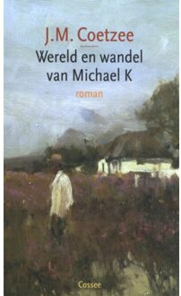 Cossee, Uitgeverij Wereld en wandel van Michael K - J.M. Coetzee - 000
