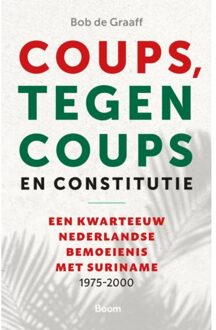 Coups, Tegencoups En Constitutie - Bob de Graaff