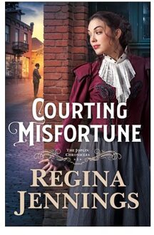 Courting Misfortune - The Joplin Chronicles - Regina Jennings