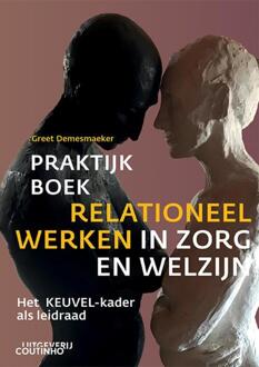 Coutinho Praktijkboek Relationeel Werken In Zorg En Welzijn - Greet Demesmaeker