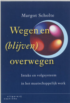 Coutinho Wegen en (blijven) overwegen - Boek M. Scholte (9046900533)