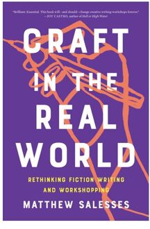 Craft In The Real World - Matthew Salesses